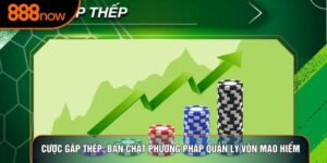 Cược Gấp Thếp: Bản Chất Phương Pháp Quản Lý Vốn Mạo Hiểm