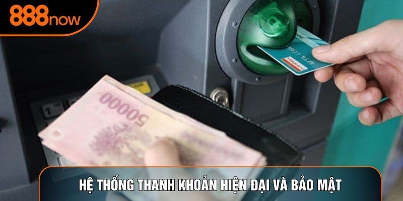 Hệ thống thanh khoản hiện đại và bảo mật