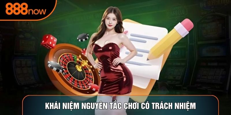 Khái niệm nguyên tắc chơi có trách nhiệm