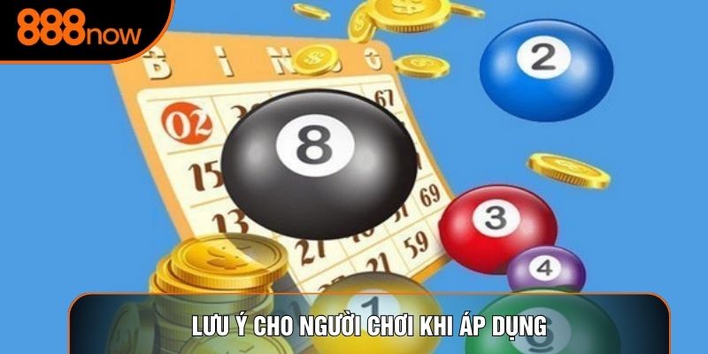 Lưu ý cho người chơi khi áp dụng