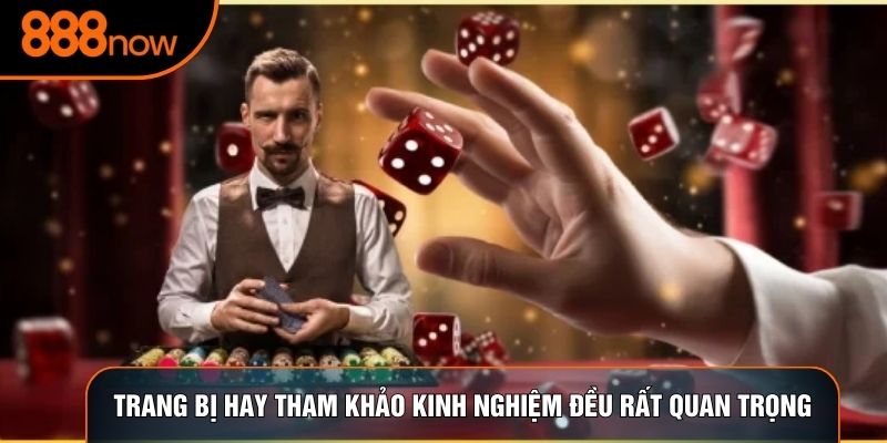 Trang bị hay tham khảo kinh nghiệm đều rất quan trọng