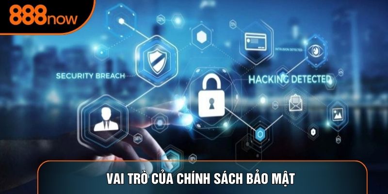 Vai trò của chính sách bảo mật 